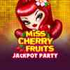 Miss Cherry Fruits Jackpot Party